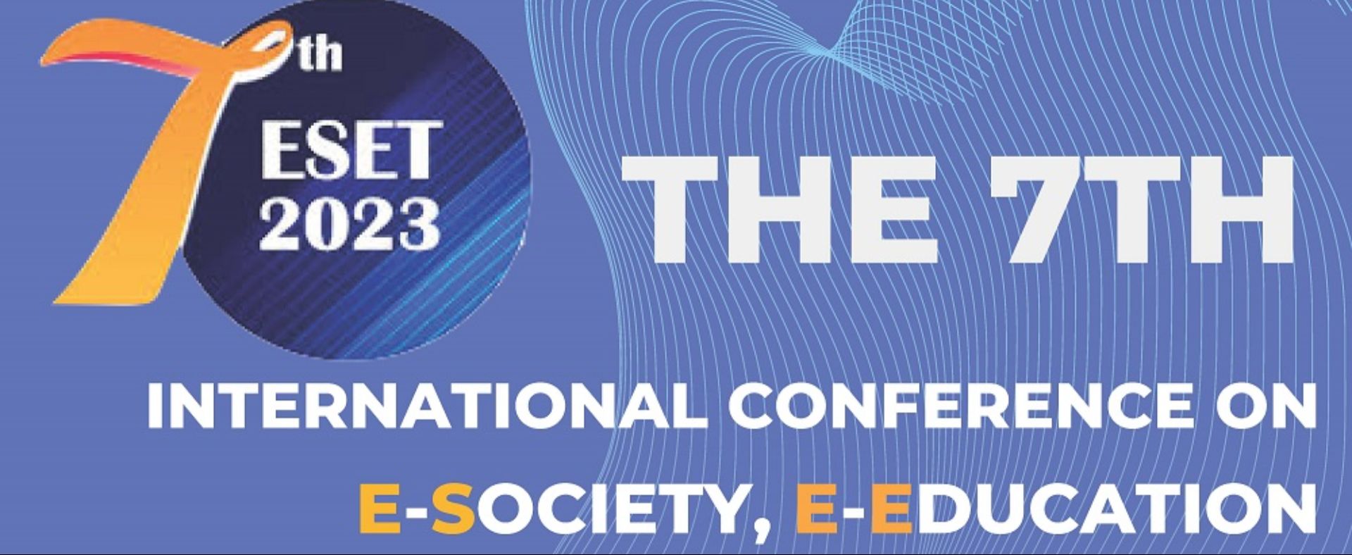 7th ESET2023 THE 7TH INTERNATIONAL CONFERENCE ON E-SOCIETY,E-EDUCATION AND E-TECHINOLGY
